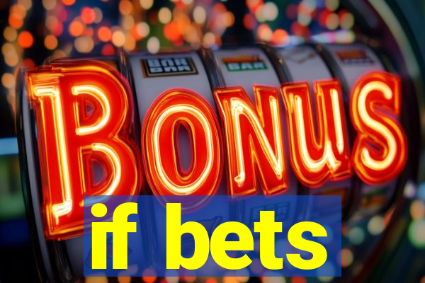 if bets